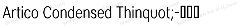 Artico Condensed Thinquot;字体转换